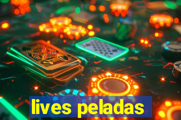 lives peladas